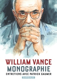 Patrick Gaumer - William Vance Monographie - Entretiens avec Patrick Gaumer.