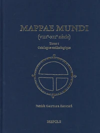 Mappae Mundi (VIIIe-XIIe siècle)
