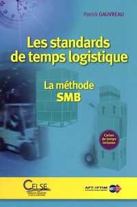 Patrick Gauvreau - Les standards de temps logistique - La méthode SMB.