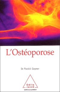 Patrick Gepner - L'ostéoporose.