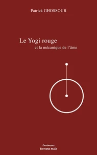 Le Yogi rouge et la mécanique de l'âme