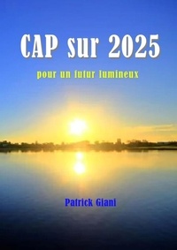 Patrick Giani - Cap sur 2025 pour un futur lumineux.
