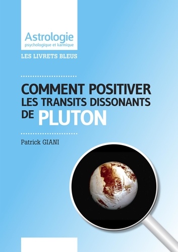 Patrick Giani - Comment positiver les transits dissonants de Pluton.
