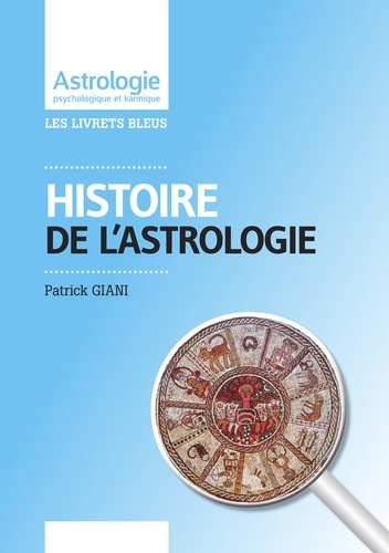 Patrick Giani - Histoire de l'Astrologie.