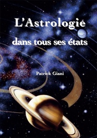 Patrick Giani - L'Astrologie dans tous ses états.