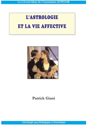 Patrick Giani - L'astrologie et la vie affective.