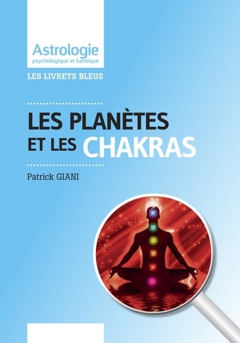 Patrick Giani - Les planètes et les chakras.