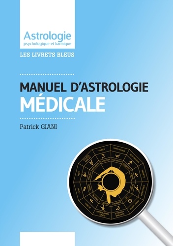 Patrick Giani - Manuel d'astrologie médicale.