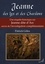 Jeanne des Lys et des Chardons. Une enquête historique sur Jeanne dite d'Arc suivie de l’investigation complémentaire