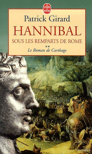 Le Roman De Carthage Tome 2 : Hannibal Sous Les Remparts De Rome