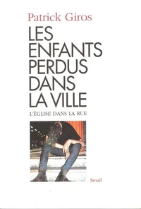 Les enfants perdus dans la ville ou L'Église dans la rue