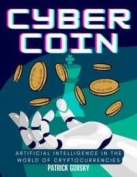  Patrick Gorsky - Cyber Coin - Artificial Intelligence in the World of Cryptocurrencies.