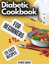 Diabetic Cookbook for Beginners - 20 Easy Recipes