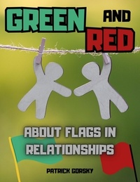  Patrick Gorsky - Green and Red - About Flags in Relationships.
