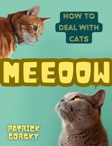 Patrick Gorsky - Meeoow - How to Deal With Cats.