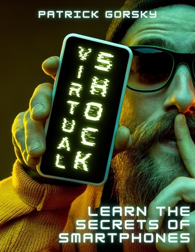  Patrick Gorsky - Virtual Shock - Learn the Secrets of Smartphones.