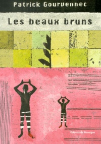 Patrick Gourvennec - Les Beaux Bruns.