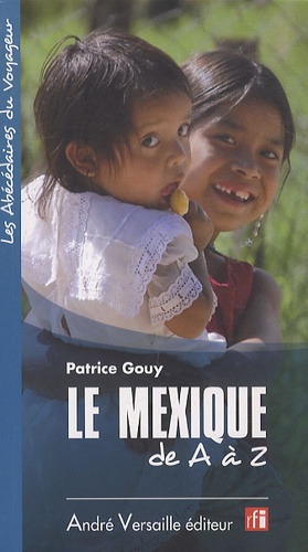 Patrick Gouy - Le Mexique de A à Z.