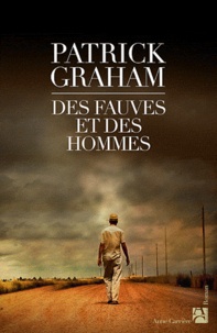 Patrick Graham - Des fauves et des hommes.