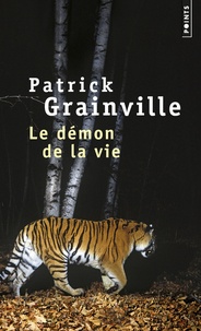 Patrick Grainville - Le démon de la vie.