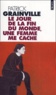 Patrick Grainville - Le Jour De La Fin Du Monde, Une Femme Me Cache.
