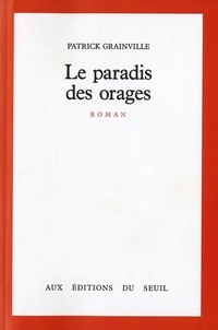 Patrick Grainville - Le Paradis des orages.