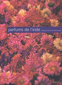 Patrick Guedj et Véronique Durruty - Parfums De L'Inde.