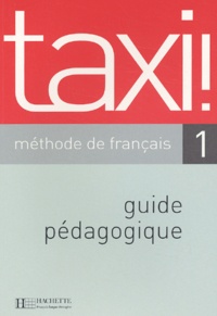 Patrick Guédon - Taxi! 1. Methode De Francais, Guide Pedagogique.