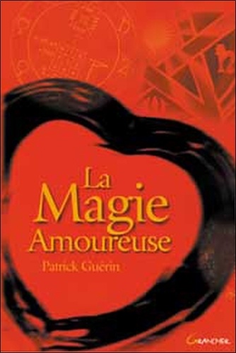 Patrick Guérin - La Magie Amoureuse.