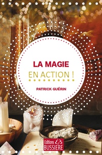 Patrick Guérin - La magie en action !.