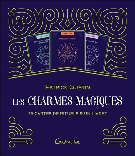 Les charmes magiques. 75 cartes de rituels & un livret
