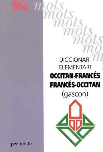 Patrick Guilhemjoan - Diccionari elementari francés-occitan occitan-francés (gascon).