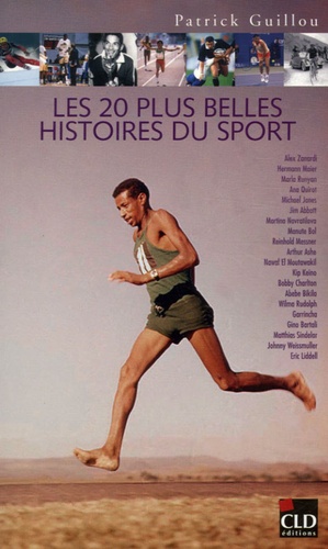 Patrick Guillou - Les 20 plus belles histoires du sport.