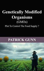 Genetically Modified Organisms (GMOs)
