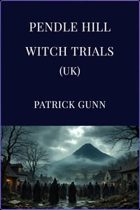 Pendle Hill Witch Trials (UK)