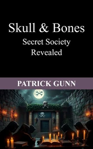 Skull and Bones:Secret Society Revealed
