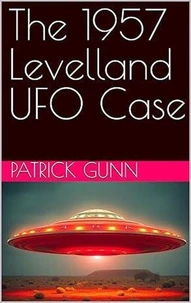The 1957 Levelland UFO Case