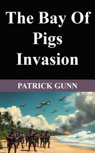 The Bay Of Pigs Invasion