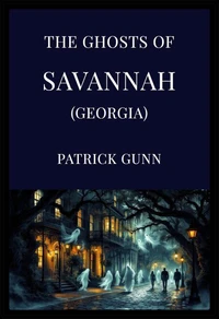 The Ghosts of Savannah (Georgia)