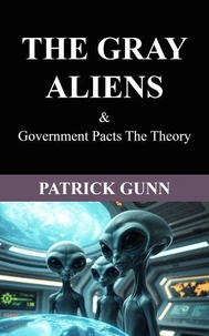 The Gray Aliens &amp; Government Pacts The Theory