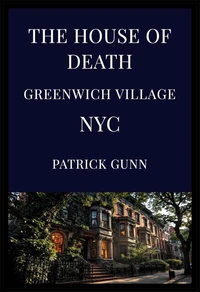 The House Of Death Greenwich Village NYC
