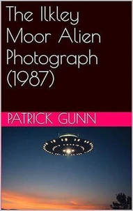 The Ilkley Moor Alien Photograph (1987)