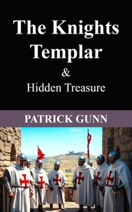 The Knights Templar &amp; Hidden Treasure