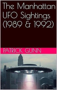The Manhattan UFO Sightings (1989 &amp; 1992)