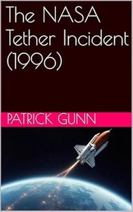 The NASA Tether Incident (1996)