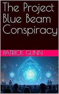 The Project Blue Beam Conspiracy