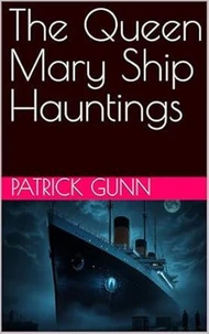 The Queen Mary Ship Hauntings