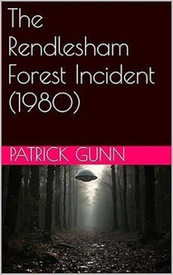 The Rendlesham Forest Incident (1980)