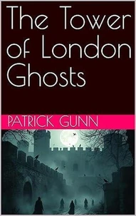 The Tower of London Ghosts
