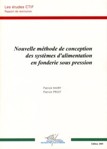 Patrick Hairy et Patrick Priot - Nouvelle méthode de conception des systèmes d'alimentation en fonderie sous pression.